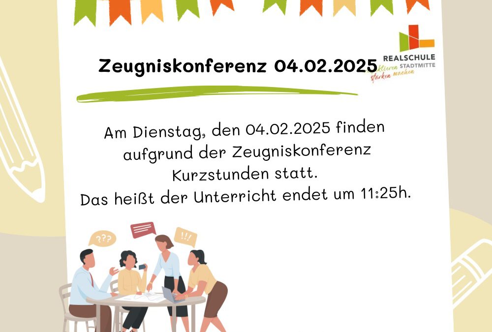 Zeugniskonferenzen Ende 1. Halbjahr – 04.02.2025